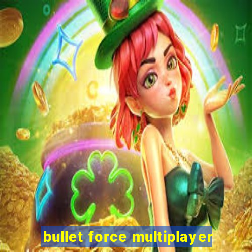 bullet force multiplayer